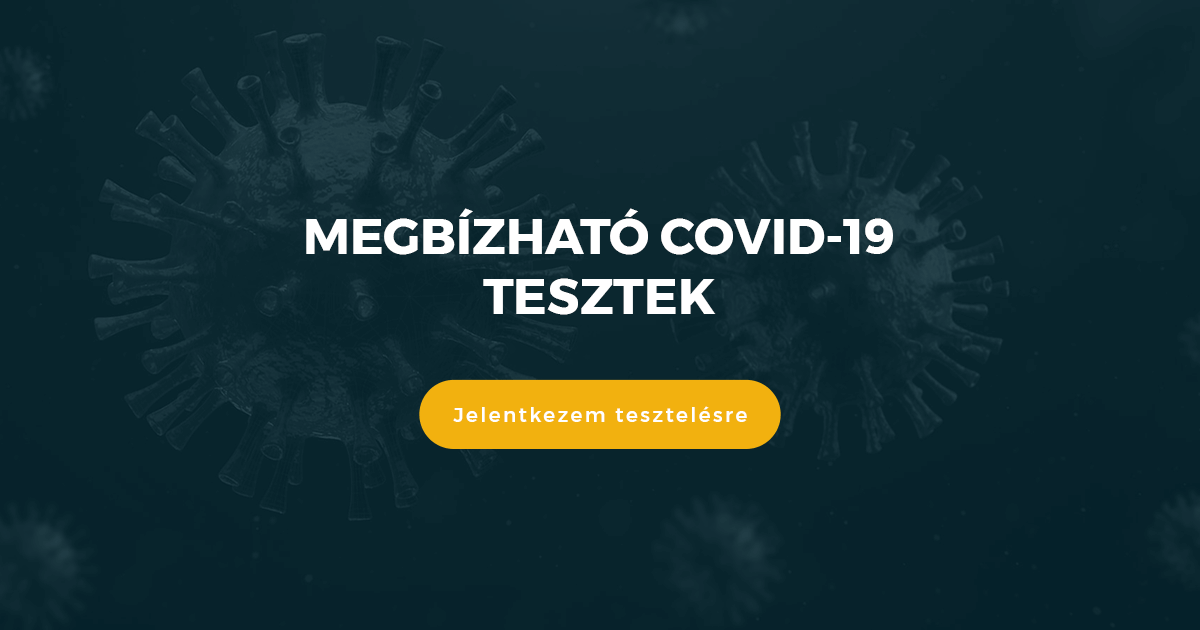 MEGBÍZHATÓ COVID-19 TESZTEK